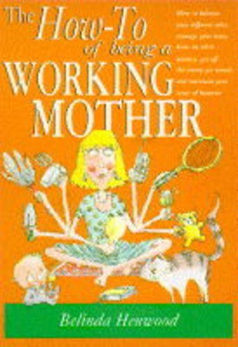Imagen de archivo de How to of Being a Working Mum (Parenting) a la venta por medimops