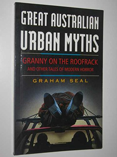 Stock image for Great Australian Urban Myths. Granny on the Roofrack and other tales of modern horror. for sale by Peter Moore Bookseller, (Est. 1970) (PBFA, BCSA)
