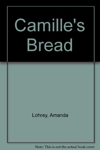 Camille's Bread [Inscribed and Signed by the Author]