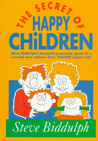 Imagen de archivo de The Secret of Happy Children (Old Edition): Steve Biddulph's Best-selling Parents' Guide (Parenting Series) a la venta por Half Price Books Inc.