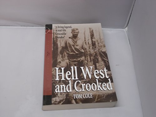 Beispielbild fr Hell West and Crooked: A Living Legend, a Real-life Crocodile Dundee zum Verkauf von WorldofBooks