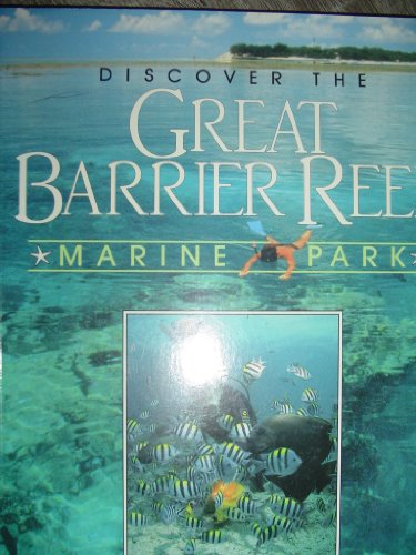 Stock image for Discover the Great Barrier Reef Marine Park for sale by Once Upon A Time Books