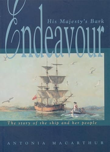 9780207191800: His Majesty's Bark Endeavour: The Story of the Ship and Her People