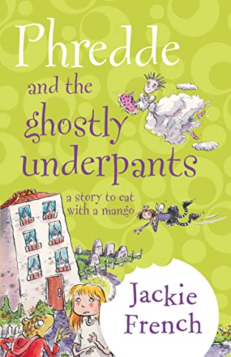 Phredde and the Ghostly Underpants: A Story to Eat with a Mango - Jackie French