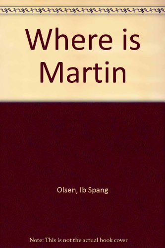 Where is Martin? (9780207951336) by Olsen, Ib Spang