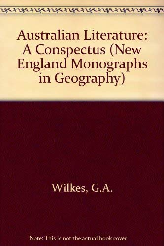 Australian literature: A conspectus (Foundation for Australian Literary Studies. Monograph) (9780207951961) by Wilkes, G. A