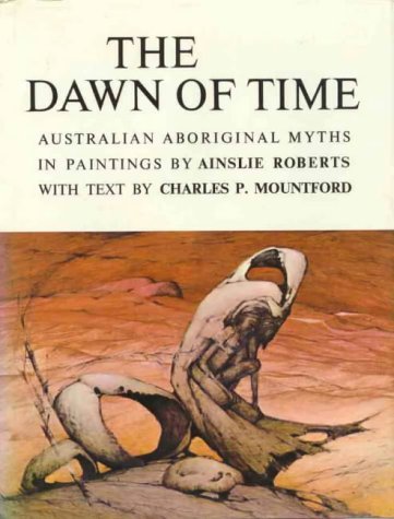 9780207952050: The Dawn of Time Australian Aboriginal Myths