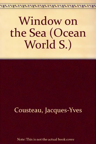 Window in the sea (The ocean world of Jacques Cousteau) (9780207955129) by [???]