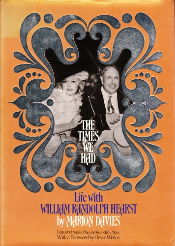 Beispielbild fr The Times We Had : Life with William Randolph Hearst zum Verkauf von Better World Books Ltd