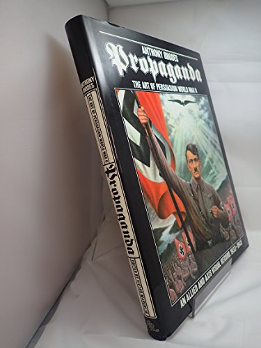 9780207957192: Propaganda: The Art of Persuasion - World War II: The Art of Persuasion - World War II, an Allied and Axis Visual Record, 1933-45