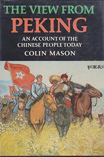 Beispielbild fr The View from Peking. An Account of the Chinese People Today zum Verkauf von Arapiles Mountain Books - Mount of Alex