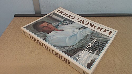 Stock image for Looking Good: A Guide for Men for sale by GoldenWavesOfBooks