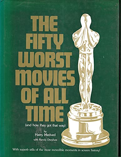 Stock image for The Fifty Worst Movies of All Time : (And How They Got That Way) for sale by Better World Books Ltd