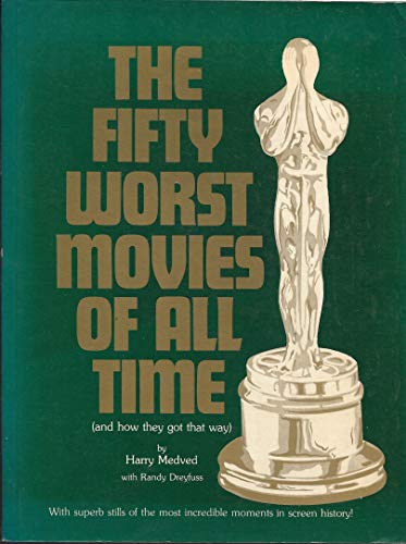 Beispielbild fr The Fifty Worst Movies of All Time (and How They Got That Way) zum Verkauf von Syber's Books