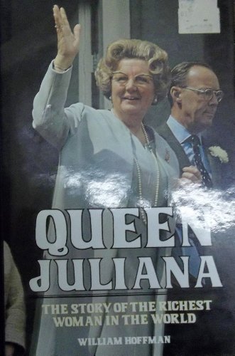 Stock image for QUEEN JULIANA: The Story of the Richest Woman in the World for sale by Emily's Books