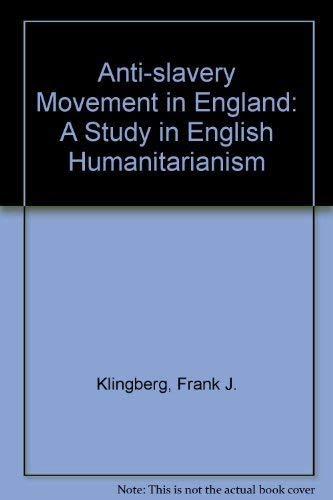 Stock image for The Anti-Slavery Movement in England: A Study in English Humanitarianism for sale by Book Dispensary