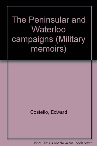 The Peninsular and Waterloo campaigns