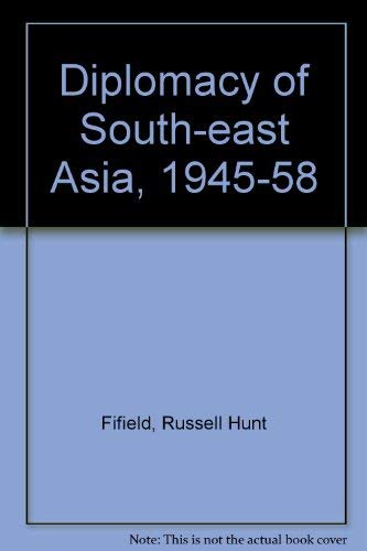 9780208006776: Diplomacy of Southeast Asia, 1945-1958