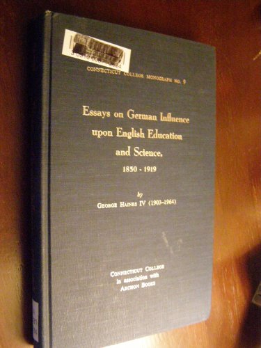 Stock image for Essays on German Influence upon English Education and Science, 1850-1919 for sale by Better World Books