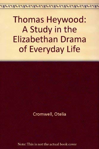 Beispielbild fr Thomas Heywood : A Study in the Elizabethan Drama of Everyday Life zum Verkauf von Better World Books