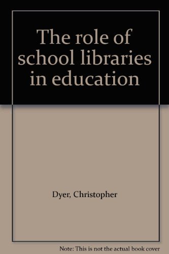 Imagen de archivo de The Role of School Libraries in Education a la venta por Willis Monie-Books, ABAA