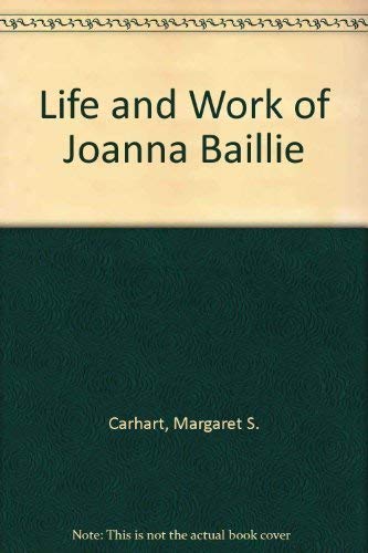 The Life and Work of Joanna Baillie, (Yale Studies in English, Vol. 64)