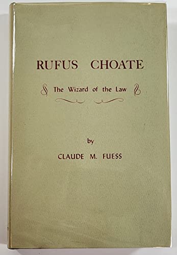 9780208009388: Rufus Choate: The Wizard of the Law