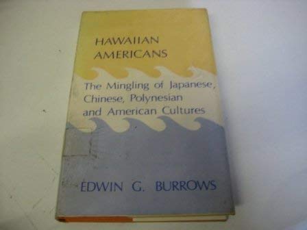 9780208009494: Hawaiian Americans;: An account of the mingling of Japanese, Chinese, Polynesian, and American cultures