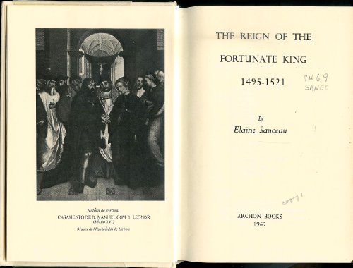 9780208009685: Reign of the Fortunate King: Manuel I of Portugal