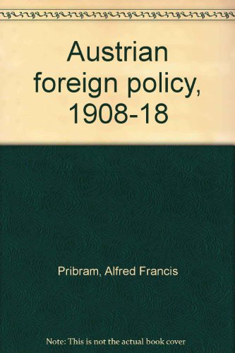Beispielbild fr Austrian Foreign Policy, 1908-1918 zum Verkauf von Better World Books