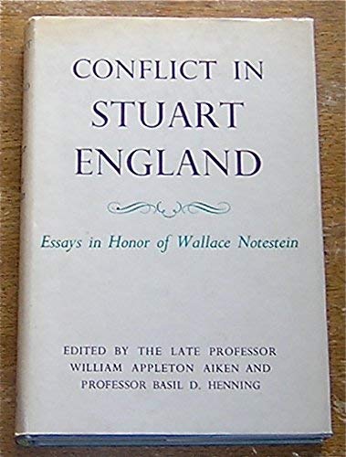 Stock image for Conflict in Stuart England: Essays in Hohnour of Wallace Notestein for sale by Half Price Books Inc.