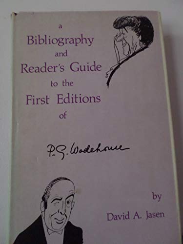 Beispielbild fr A Bibliography and Reader's Guide to the First Editions of P. G. Wodehouse, zum Verkauf von ThriftBooks-Dallas