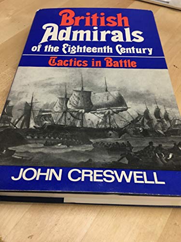 Stock image for British Admirals of the Eighteenth Century : Tactics in Battle for sale by Better World Books