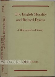 Imagen de archivo de The English Morality and Related Drama: A Bibliographical Survey a la venta por Abacus Bookshop