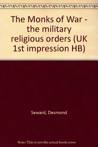 9780208012661: The Monks of War - the military religious orders (UK 1st impression HB)