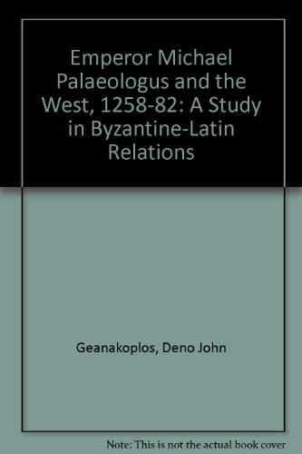 Beispielbild fr Emperor Michael Palaeologus and the West, 1258-1282;: A study in Byzantine-Latin relations zum Verkauf von Old Line Books