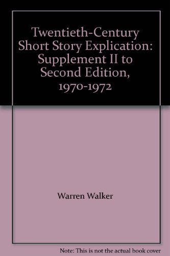 Stock image for Twentieth-Century Short Story Explication: Supplement II to Second Edition, 1970-1972 for sale by Better World Books