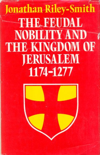 Imagen de archivo de The Feudal Nobility and the Kingdom of Jerusalem, 1174-1277 a la venta por Stony Hill Books