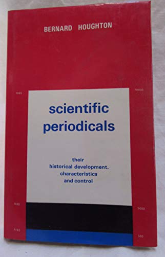 Stock image for SCIENTIFIC PERIODICALS: THEIR HISTORICAL DEVELOPMENT, CHARACTERISTICS AND CONTROL for sale by JB's Book Vault