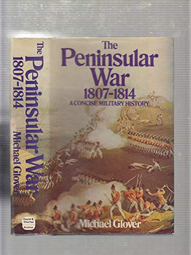 Stock image for The Peninsular War, 1807-1814;: A concise military history for sale by Nelson Freck