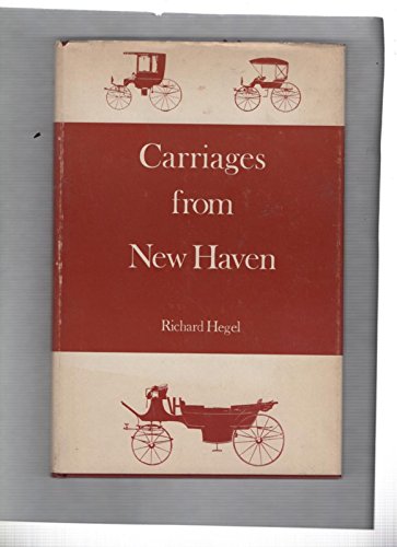 Beispielbild fr Carriages from New Haven : New Haven's Nineteenth Century Carriage Industry zum Verkauf von Better World Books