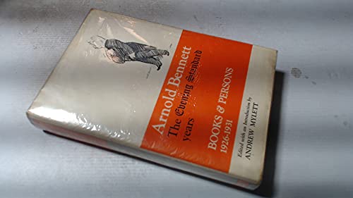 Beispielbild fr Arnold Bennett: The Evening Standard Years, "Books And Persons' 1926-1931 zum Verkauf von Argosy Book Store, ABAA, ILAB