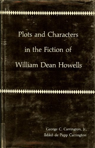 Beispielbild fr Plots and Characters in the Fiction of William Dean Howells zum Verkauf von Better World Books