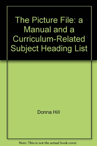 The picture file: A manual and a curriculum-related subject heading list (9780208014726) by Hill, Donna