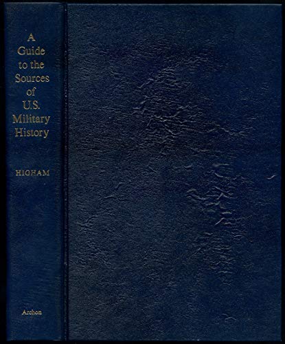 Beispielbild fr A Guide to the Sources of United States Military History zum Verkauf von HALCYON BOOKS