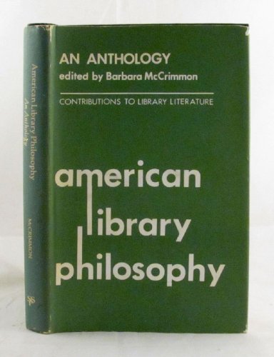 Stock image for American library philosophy: An anthology (Contributions to library literature series) for sale by Books From California