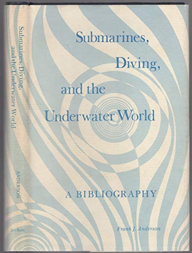 Stock image for Submarines Diving and the Underwater A Bibliography for sale by Last Exit Books