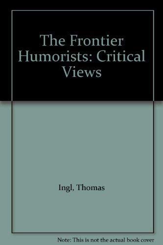 9780208015099: The Frontier Humorists: Critical Views