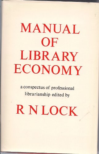 Manual of Library Economy: A Conspectus of Professional Librarianship for Students and Practitioners