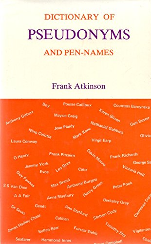 Dictionary of pseudonyms and pen-names: A selection of popular modern writers in English (9780208015402) by Atkinson, Frank